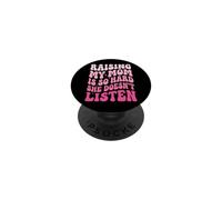 Raising My Mom Is So Hard She Doesn't Listen PopSockets PopGrip Adesivo