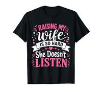 Raising My Wife is So Hard She Doesn't Listen Maglietta
