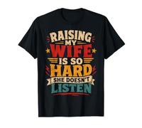 Raising My Wife is So Hard She Doesn't Listen Maglietta