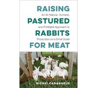 Nichki Carangelo Raising Pastured Rabbits for Meat (Tascabile)