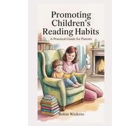 Raising Readers:: A Parent’s Guide to Inspiring a Love of Books at Every Age