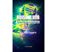 Raising RTS: Rubinstein-Taybi Syndrome: All The Layers