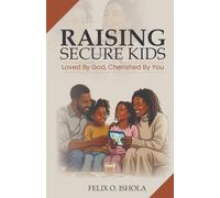 Raising Secure Kids: Loved by God, Cherished by You