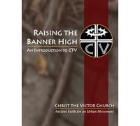 Raising the Banner High (Book): An Introduction to CTV by Rev. Ryan Carter (2016-01-25)