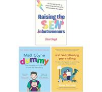 Raising the SEN-Betweeners By Lisa Lloyd, Extraordinary Parenting By Eloise Rickman & Dummy By Matt Coyne 3 Books Collection Set