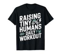 Raising Tiny Humans Daily Workout Babysitter Parenting - Maglietta