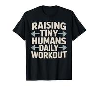 Raising Tiny Humans Daily Workout Babysitter Parenting - Maglietta