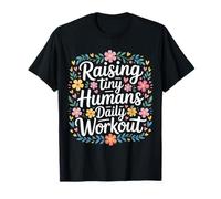 Raising Tiny Humans Daily Workout Babysitter Parenting |- Maglietta