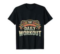 Raising Tiny Humans Daily Workout |- Maglietta