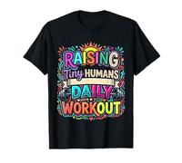 Raising Tiny Humans Daily Workout |- Maglietta