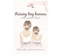Raising Tiny Humans with a Giant Heart: Notebook & Journal for Moms | Parenting Gifts for Mothers & Families