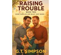RAISING TROUBLE: Book Two - Some Families Are Built, Not Born
