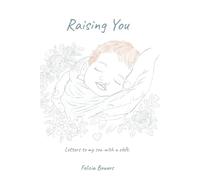 Raising You: Letters to my son with a cleft