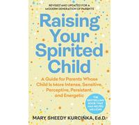 Mary Sheedy Kurcinka Raising Your Spirited Child, Fourth Edition (Tascabile)