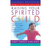 Mary Sheedy Kurcinka RAISING YOUR SPIRITED CHILD (Tascabile)