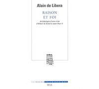 Raison et foi: Archéologie d'une crise d'Albert le Grand à Jean-Paul II