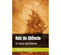 Raiz de Silêncio: O Canto das Raízes