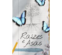 Raízes e Asas