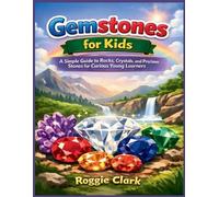 Raj Clark Roggie Clark Gemstones for Kids (Tascabile)