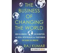 Raj Kumar The Business of Changing the World (Tascabile)