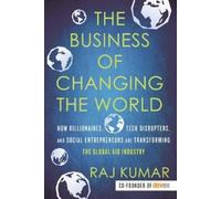 Raj Kumar The Business of Changing the World (Tascabile)