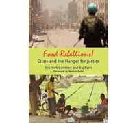 Raj Patel Eric Holt-Gimenez Food Rebellions (Tascabile)