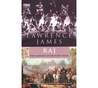 Lawrence James – Raj: The Making and Unmaking of British India – Tascabile
