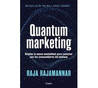 Raja Rajamannar Quantum marketing. Domina la nueva mentalidad para c (Tascabile)