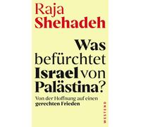 Raja Shehadeh E Was befürchtet Israel von Palästina?: Von der Hoffnu (Tascabile)