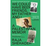 Raja Shehadeh We Could Have Been Friends, My Father and I (Tascabile)