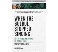 Raja Shehadeh When the Bulbul Stopped Singing (Tascabile) Truth to Power