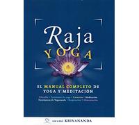 RAJA YOGA. EL MANUAL COMPLETO DE YOGA Y MEDITACIÓN