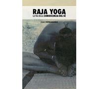 Raja Yoga: La Via Della Conoscenza del Sé