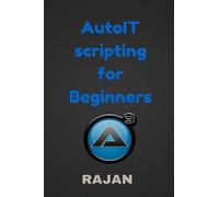Rajan E AutoIT Scripting for Beginners (Tascabile)