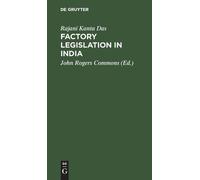 Rajani Kanta Das Factory legislation in India (Copertina rigida)