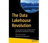 Rajaniesh Kaushikk The Data Lakehouse Revolution (Tascabile)
