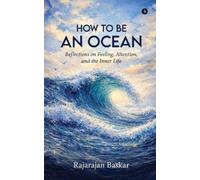Rajarajan Baskar How to Be an Ocean (Tascabile)