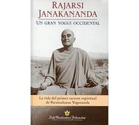 Rajarsi Janakananda: Un Gran Yogui Occidental