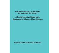 Rajashekhar Reddy Kethi Understanding AI and ML in Modern Sec (Copertina rigida)