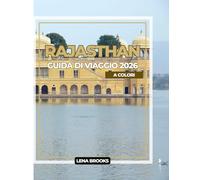RAJASTHAN GUIDA DI VIAGGIO 2026 (A COLORI)
