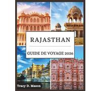 Rajasthan Guide de voyage 2026: Découvrez des forts majestueux, du sable doré et des secrets cachés dans les paysages intemporels du Rajasthan