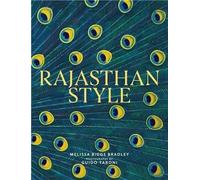 Rajasthan Style India's Magical Palaces, Forts and Camps /anglais