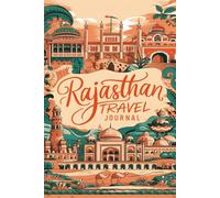 Rajasthan Travel Journal: Lined Notebook Diary. Capturing Moments from Around the Globe