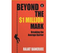 Rajat Banerjee Beyond the 1 Million Dollar Mark (Tascabile)