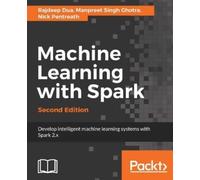 Rajdeep Dua Manpreet Singh Ghotra Nick Pentr Machine Learning with Spa (Digital)
