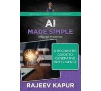 Rajeev Kapur AI Made Simple (Tascabile) Making AI Simple for Everyone