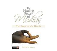 Rajendar Menen The Healing Power of Mudras (Tascabile)