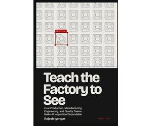 Rajesh Iyengar Teach the Factory to See (Tascabile)