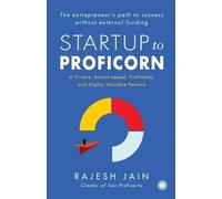 Startup to Proficorn: A Private, Bootstrapped, Profitable, and Highly Valuable Venture