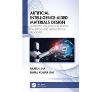 Rajesh Jha Bimal Kumar Artificial Intelligence-Aided Materials Des (Tascabile)